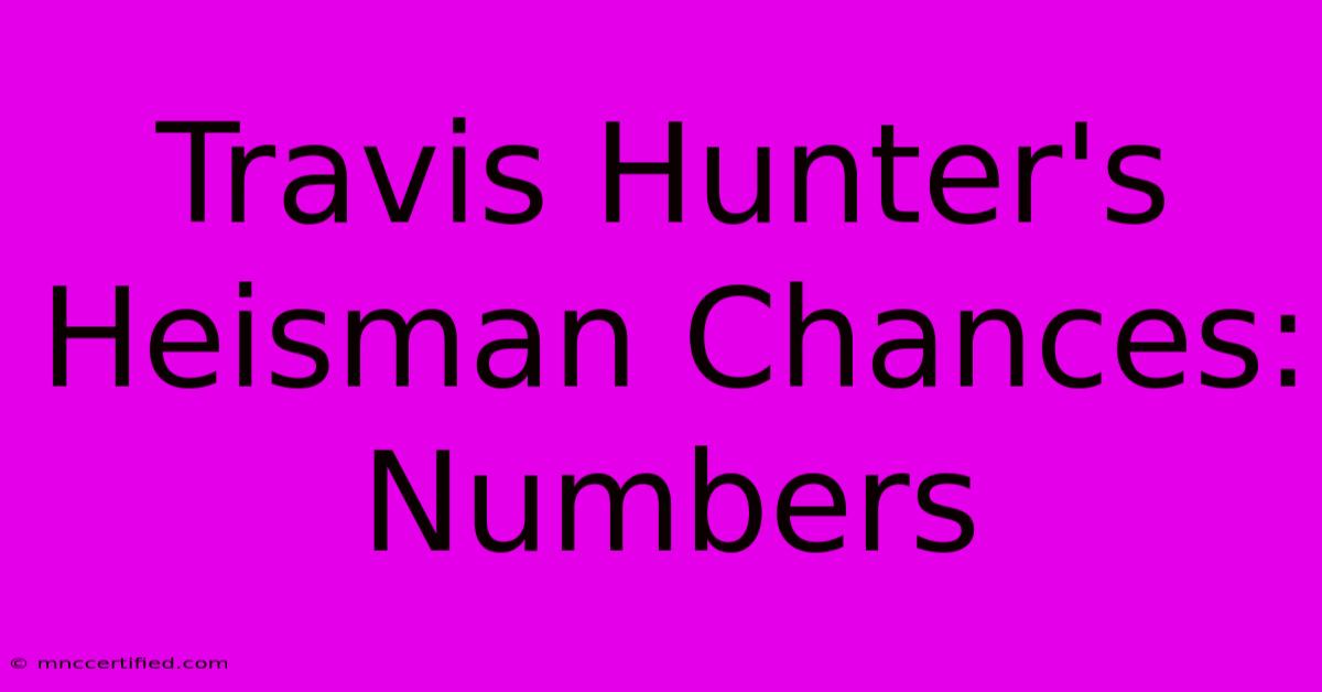 Travis Hunter's Heisman Chances: Numbers