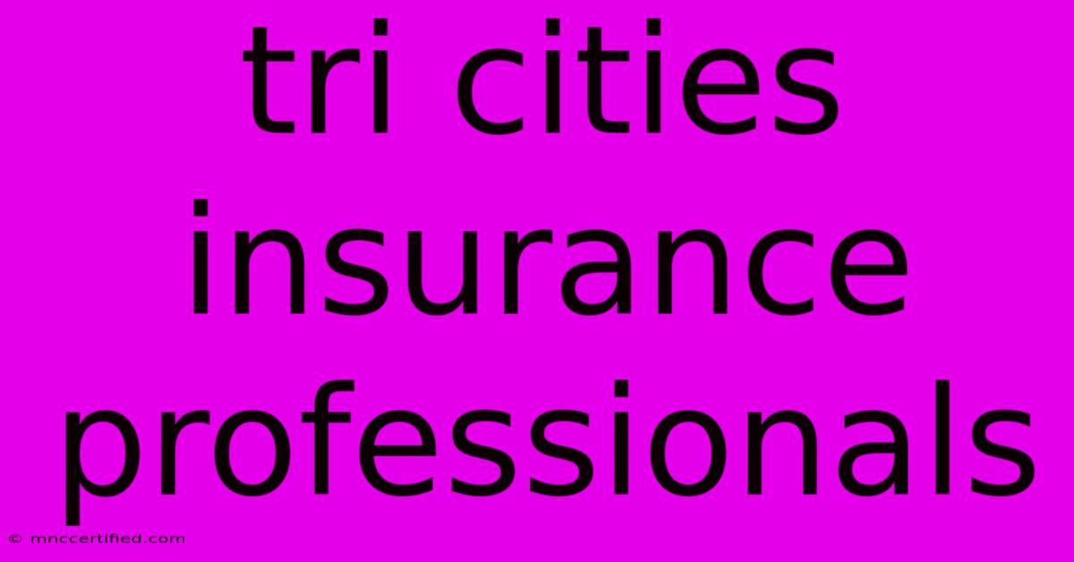 Tri Cities Insurance Professionals