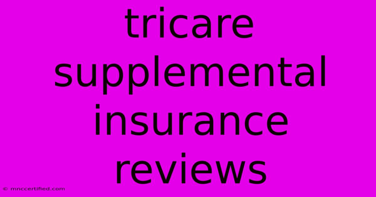 Tricare Supplemental Insurance Reviews