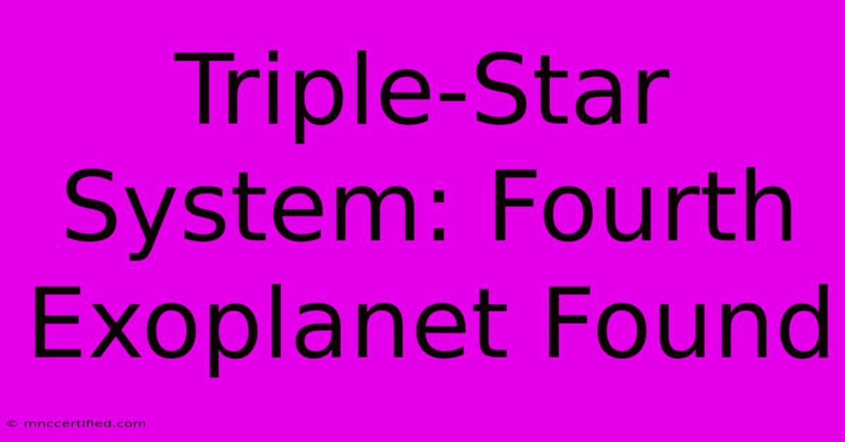 Triple-Star System: Fourth Exoplanet Found