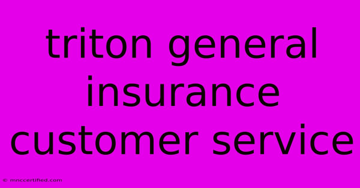 Triton General Insurance Customer Service