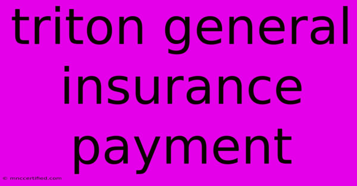 Triton General Insurance Payment