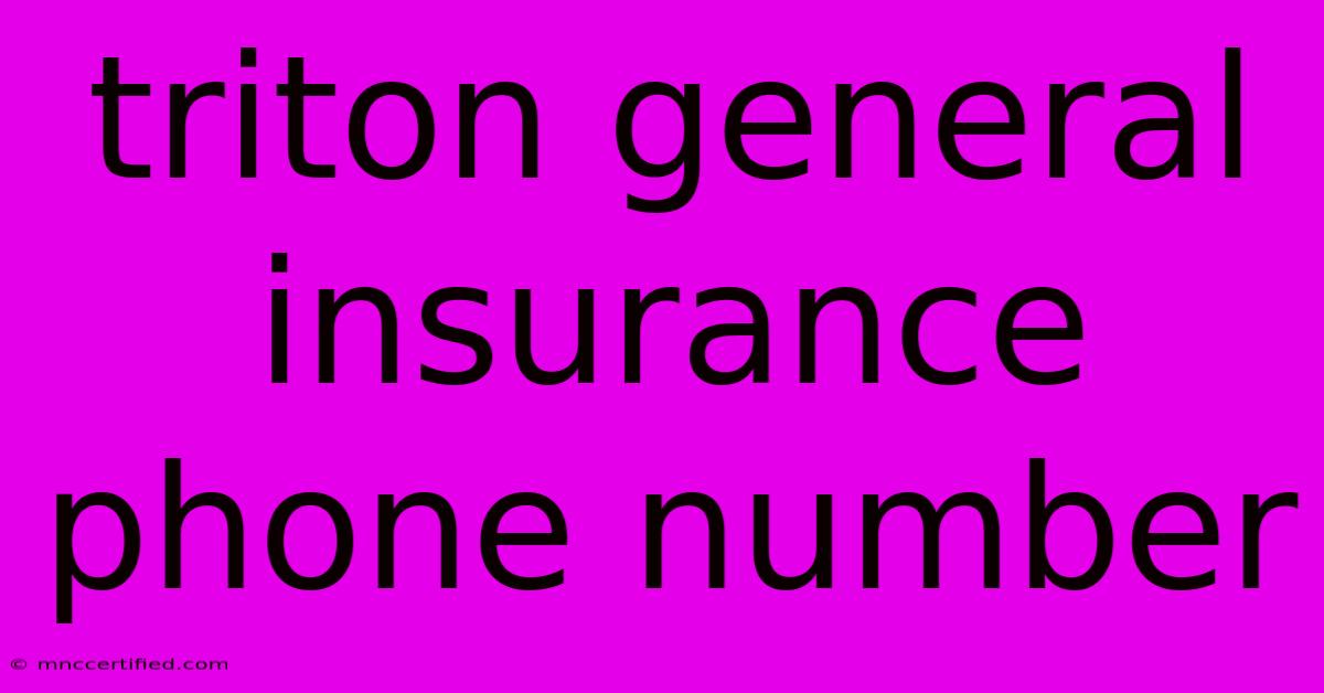 Triton General Insurance Phone Number