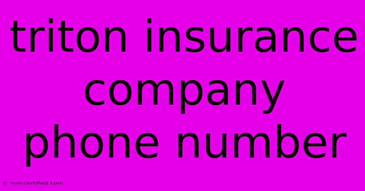 Triton Insurance Company Phone Number