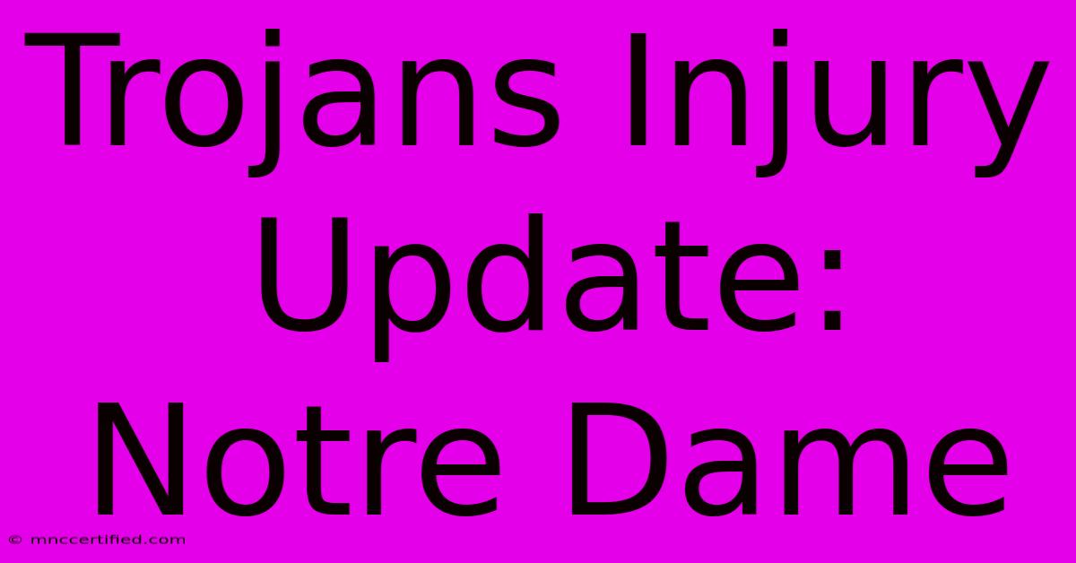 Trojans Injury Update: Notre Dame