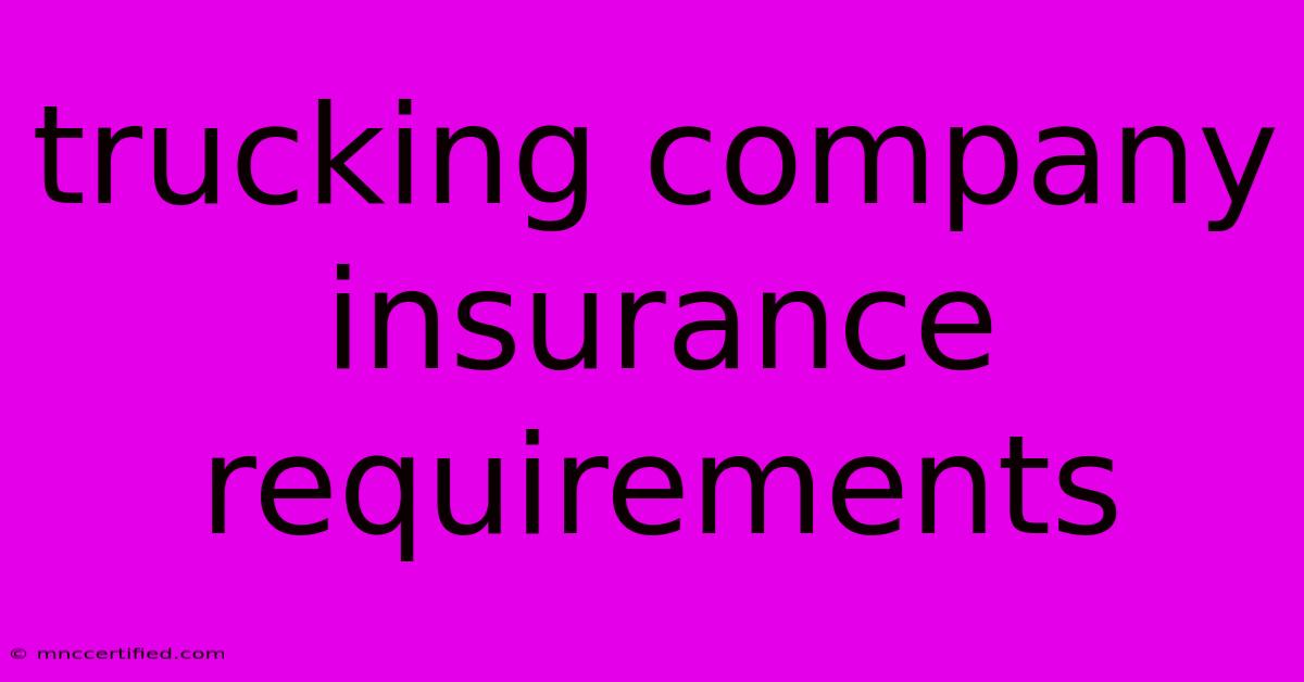 Trucking Company Insurance Requirements