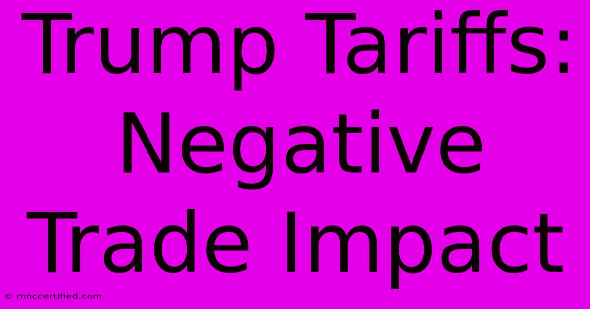 Trump Tariffs: Negative Trade Impact