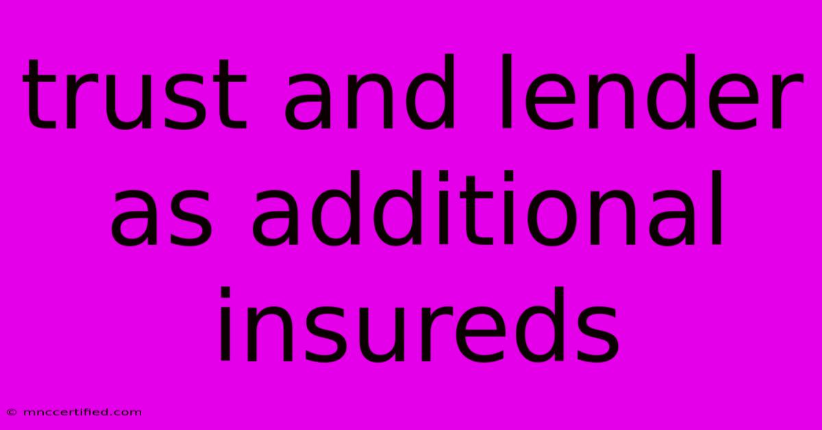 Trust And Lender As Additional Insureds