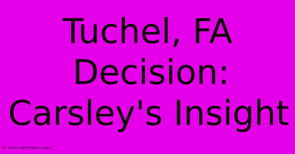 Tuchel, FA Decision: Carsley's Insight