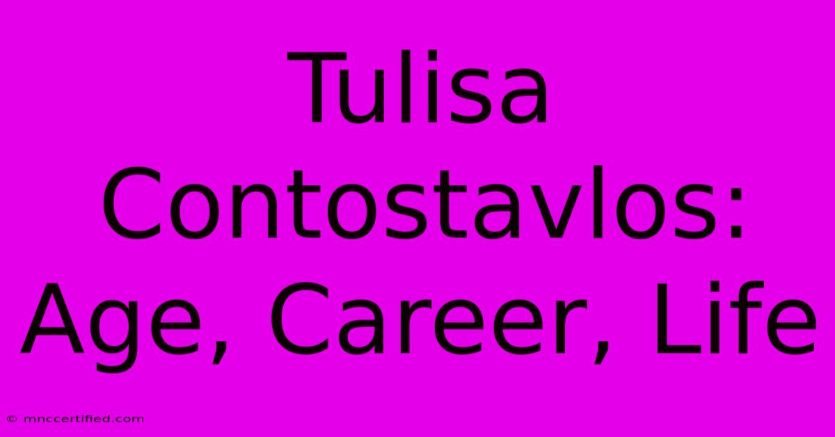 Tulisa Contostavlos: Age, Career, Life