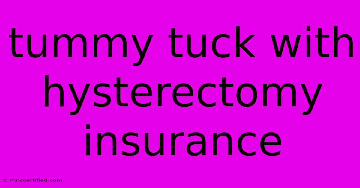 Tummy Tuck With Hysterectomy Insurance