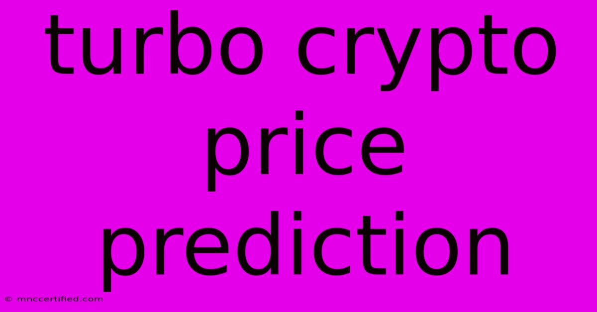 Turbo Crypto Price Prediction