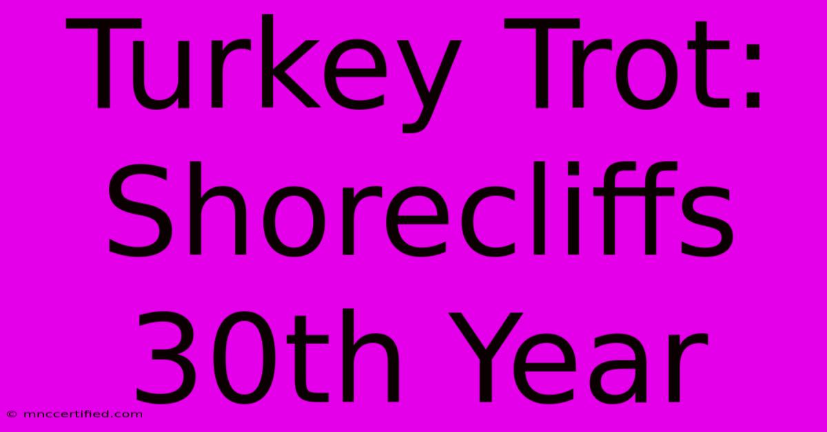 Turkey Trot: Shorecliffs 30th Year