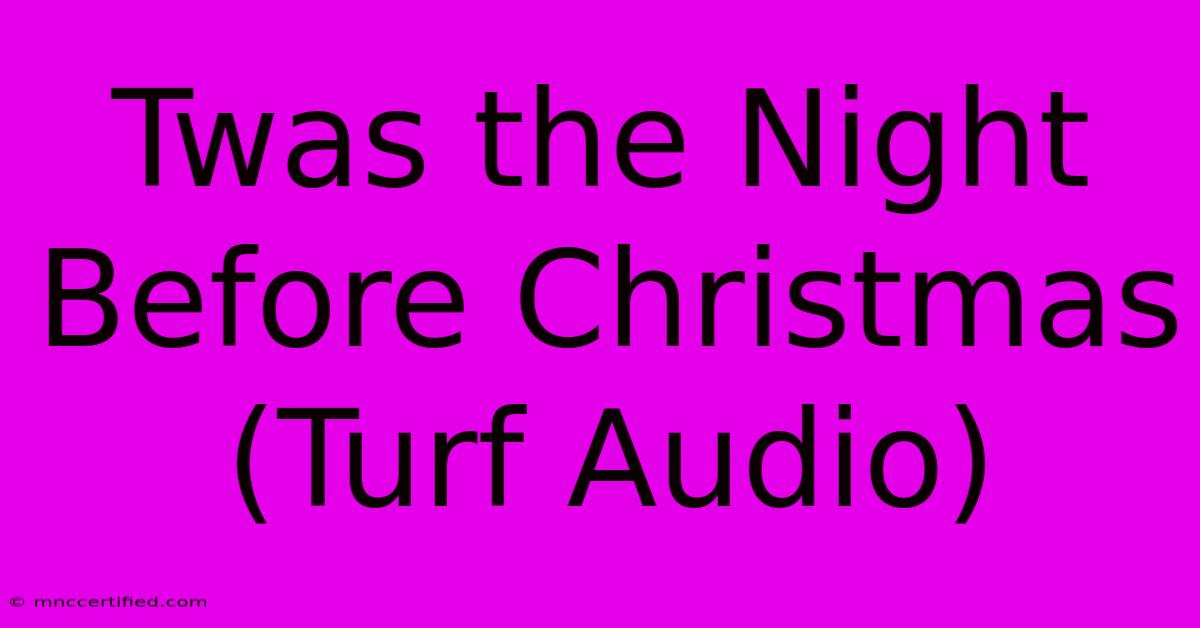 Twas The Night Before Christmas (Turf Audio)