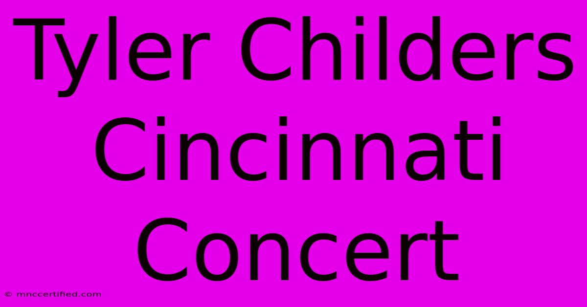 Tyler Childers Cincinnati Concert