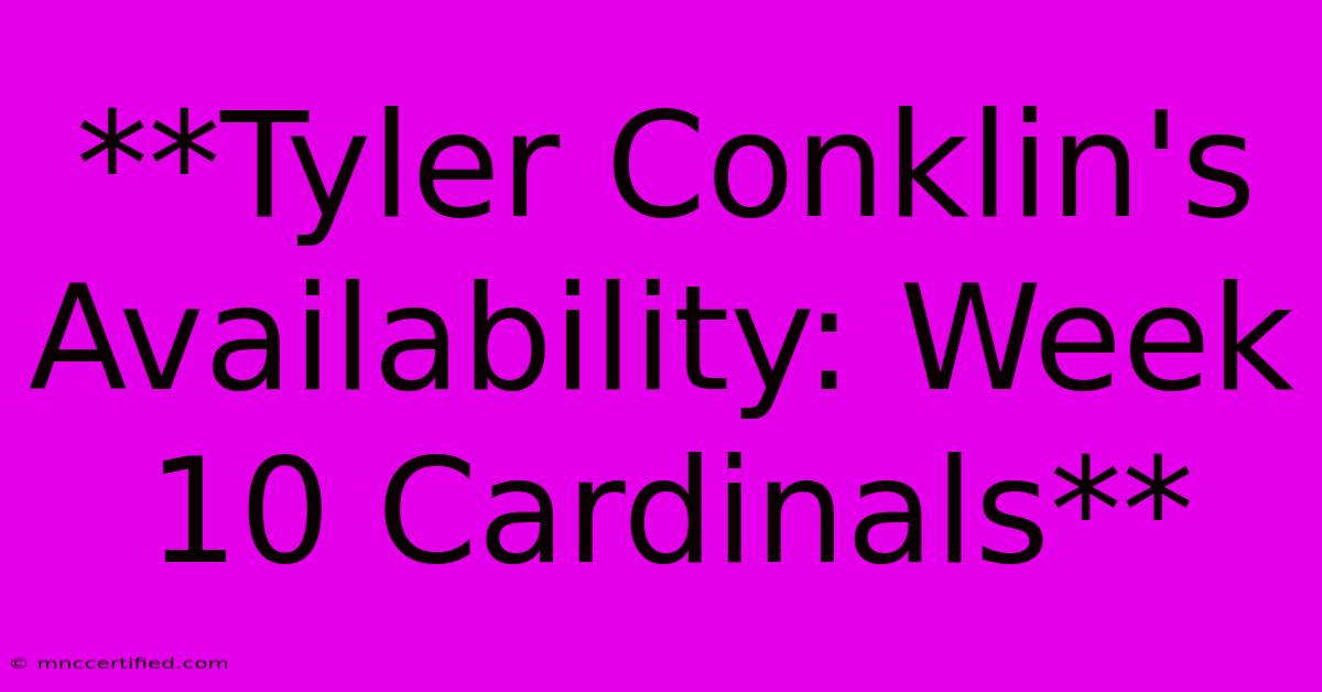 **Tyler Conklin's Availability: Week 10 Cardinals** 