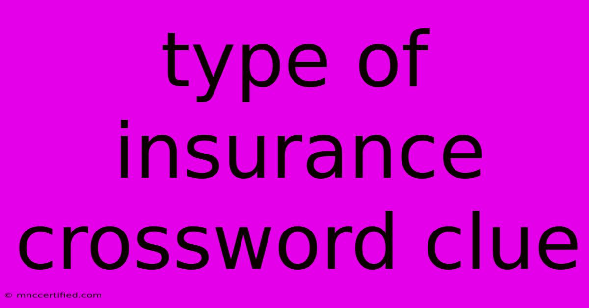 Type Of Insurance Crossword Clue