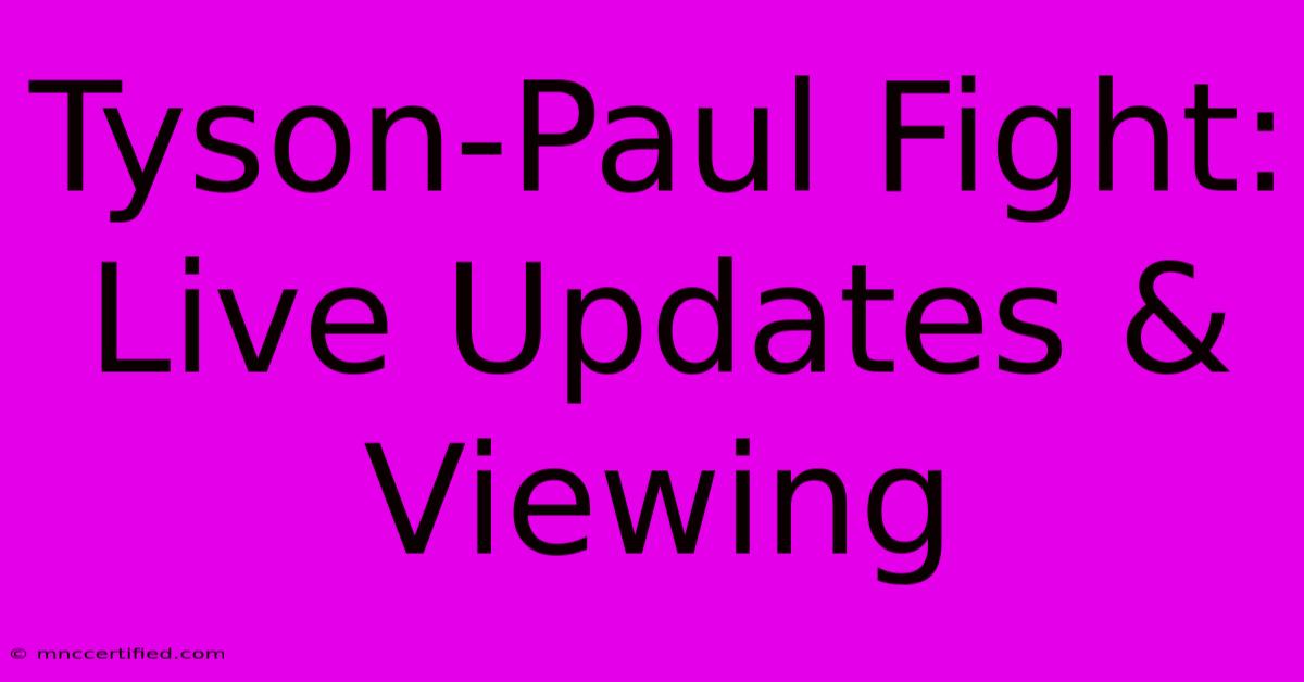 Tyson-Paul Fight: Live Updates & Viewing