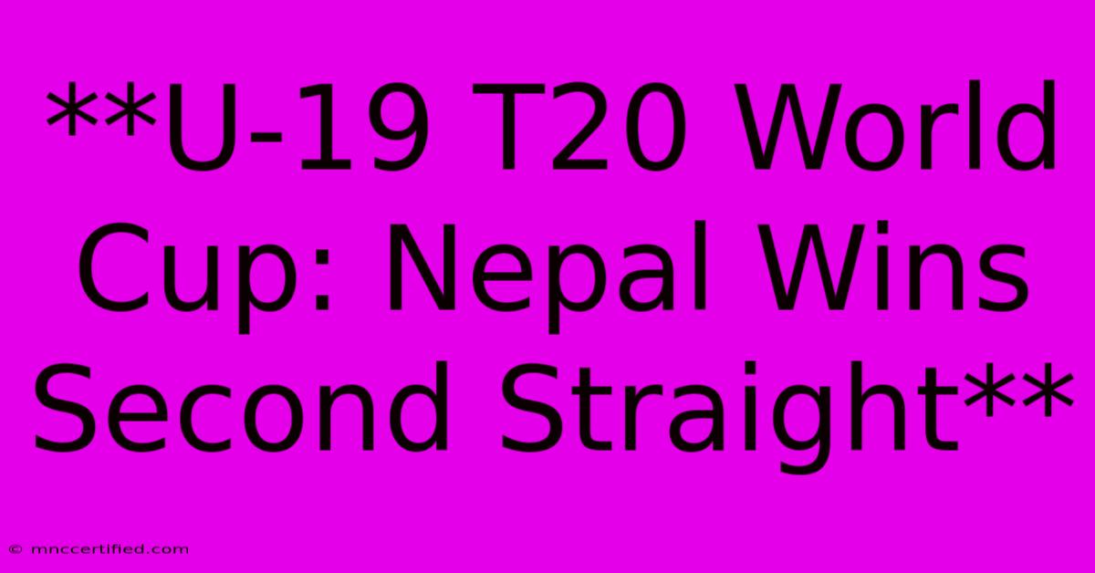 **U-19 T20 World Cup: Nepal Wins Second Straight**