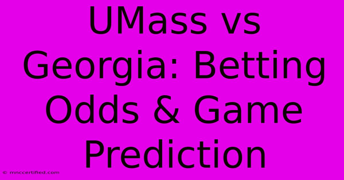 UMass Vs Georgia: Betting Odds & Game Prediction