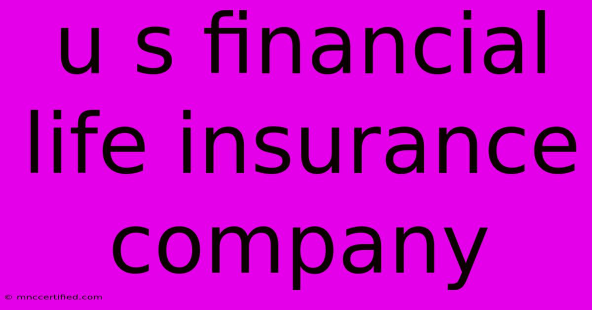 U S Financial Life Insurance Company