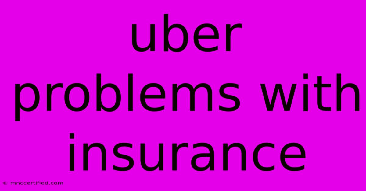 Uber Problems With Insurance