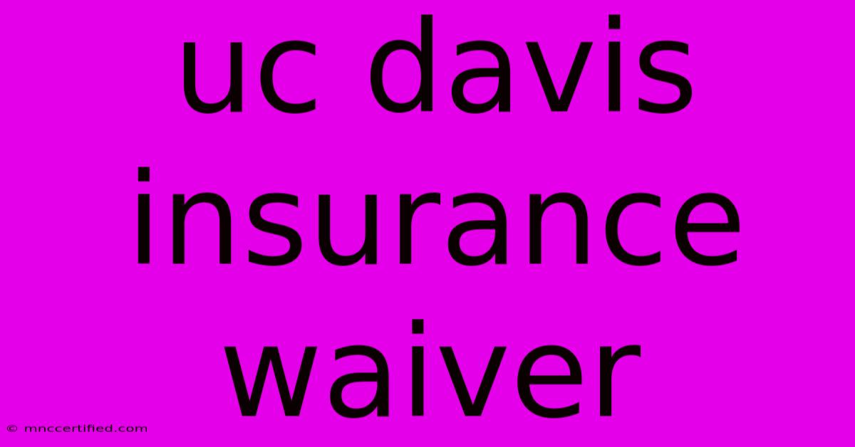 Uc Davis Insurance Waiver