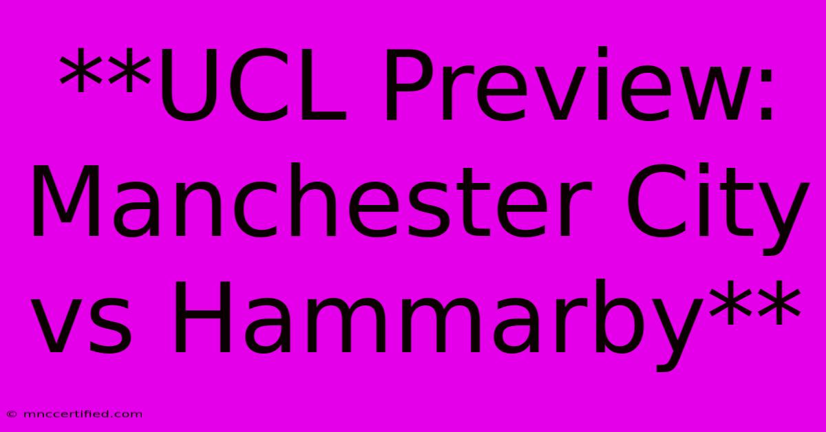 **UCL Preview: Manchester City Vs Hammarby**