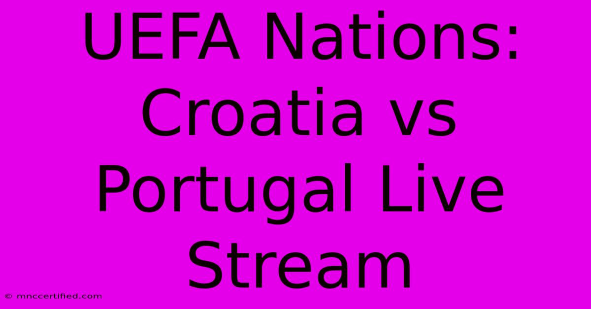 UEFA Nations: Croatia Vs Portugal Live Stream