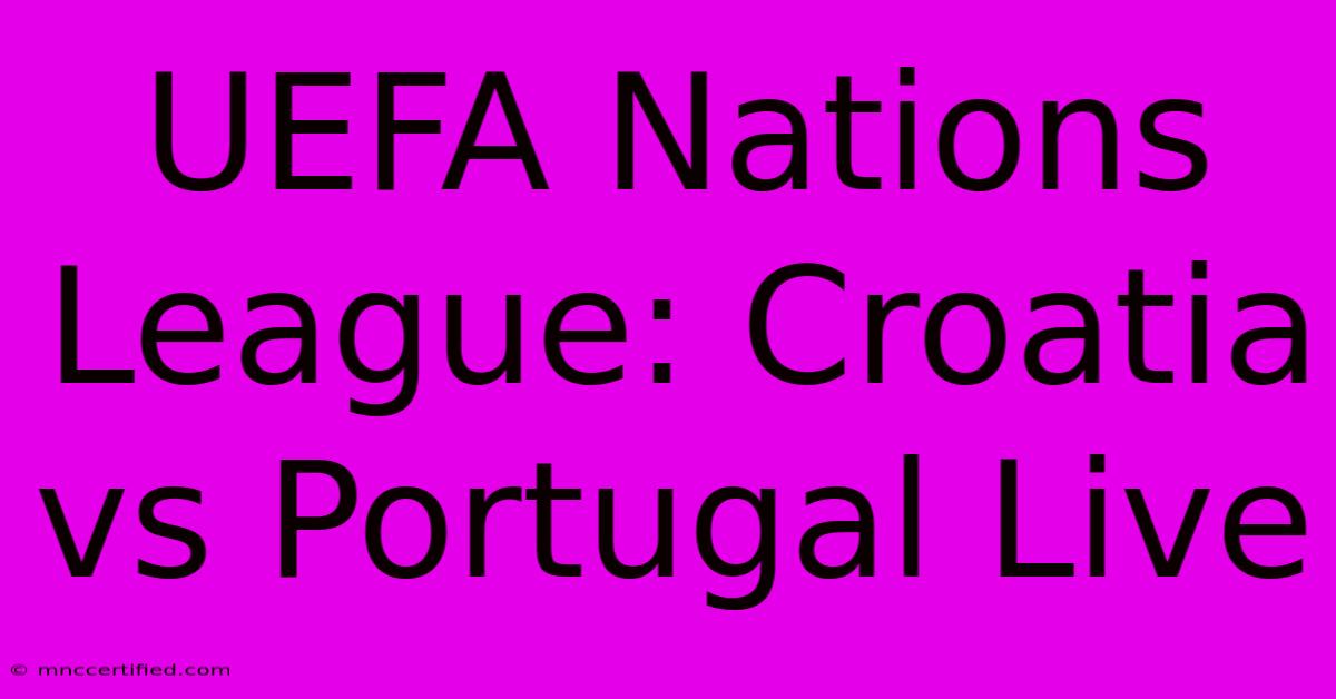 UEFA Nations League: Croatia Vs Portugal Live