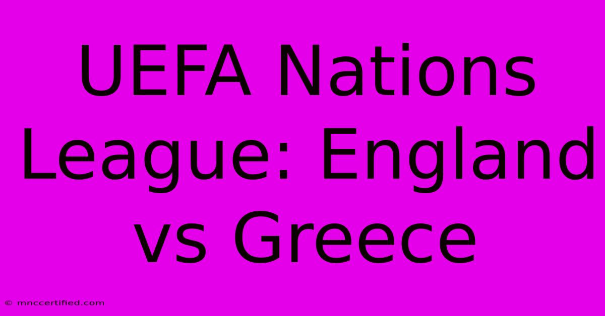 UEFA Nations League: England Vs Greece