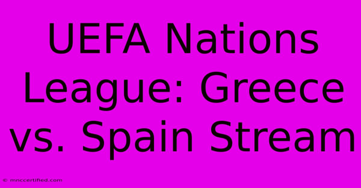 UEFA Nations League: Greece Vs. Spain Stream