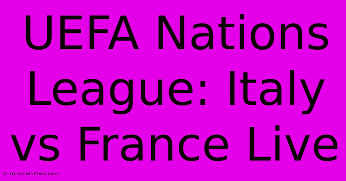 UEFA Nations League: Italy Vs France Live