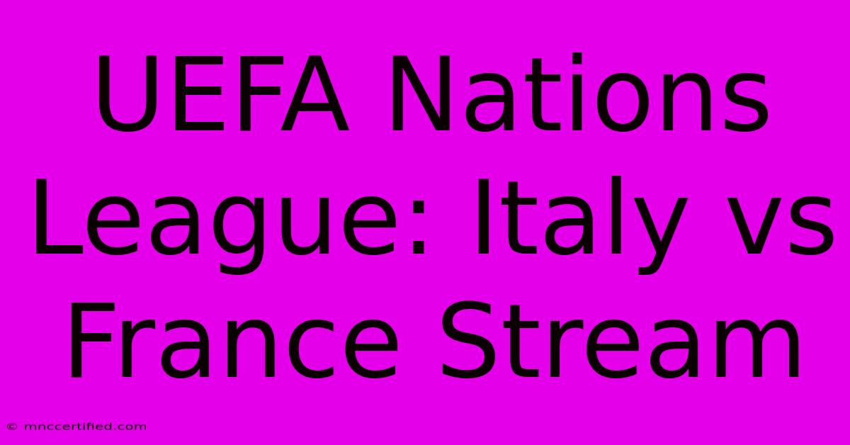 UEFA Nations League: Italy Vs France Stream