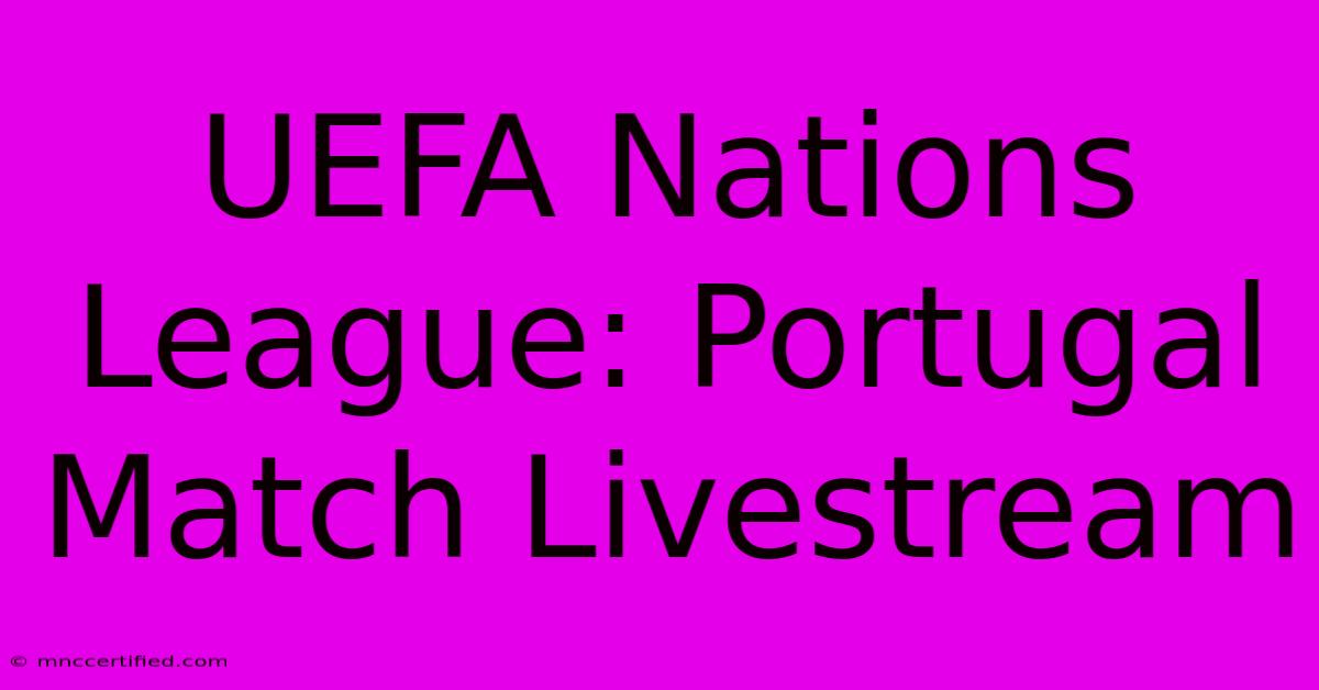 UEFA Nations League: Portugal Match Livestream