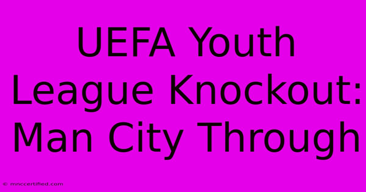 UEFA Youth League Knockout: Man City Through