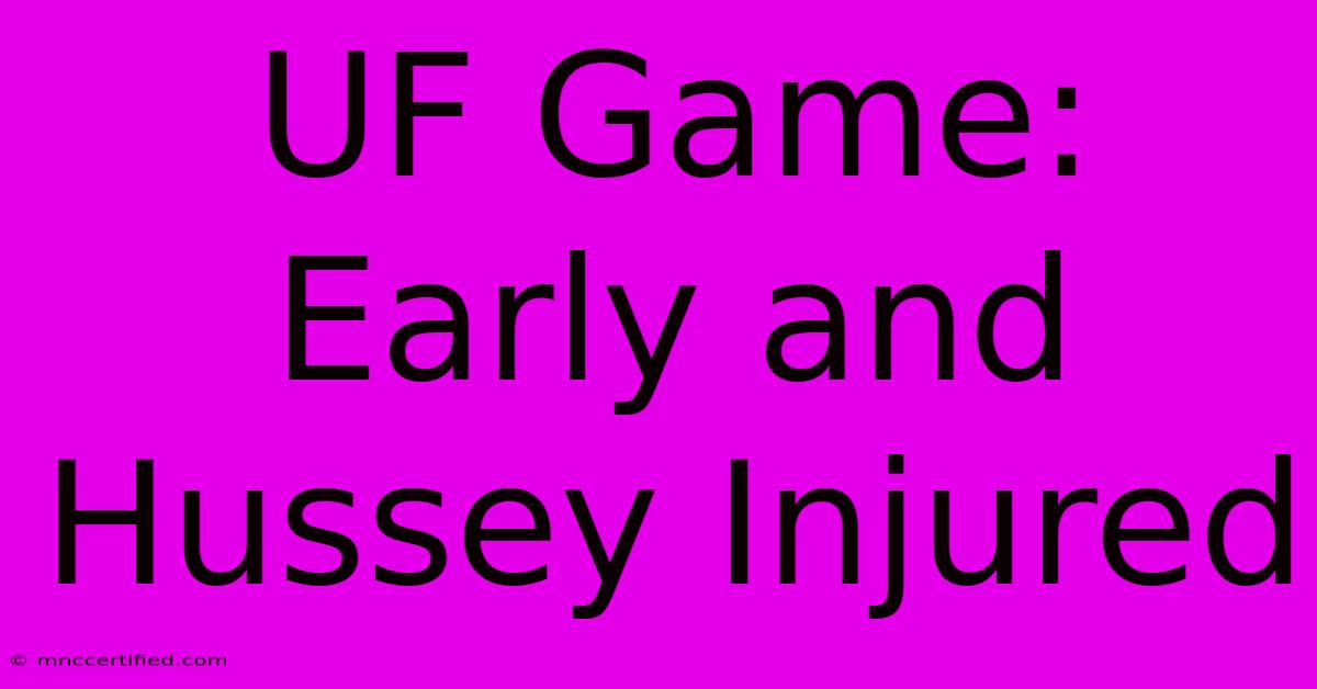 UF Game: Early And Hussey Injured