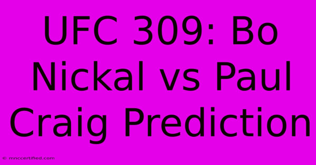 UFC 309: Bo Nickal Vs Paul Craig Prediction