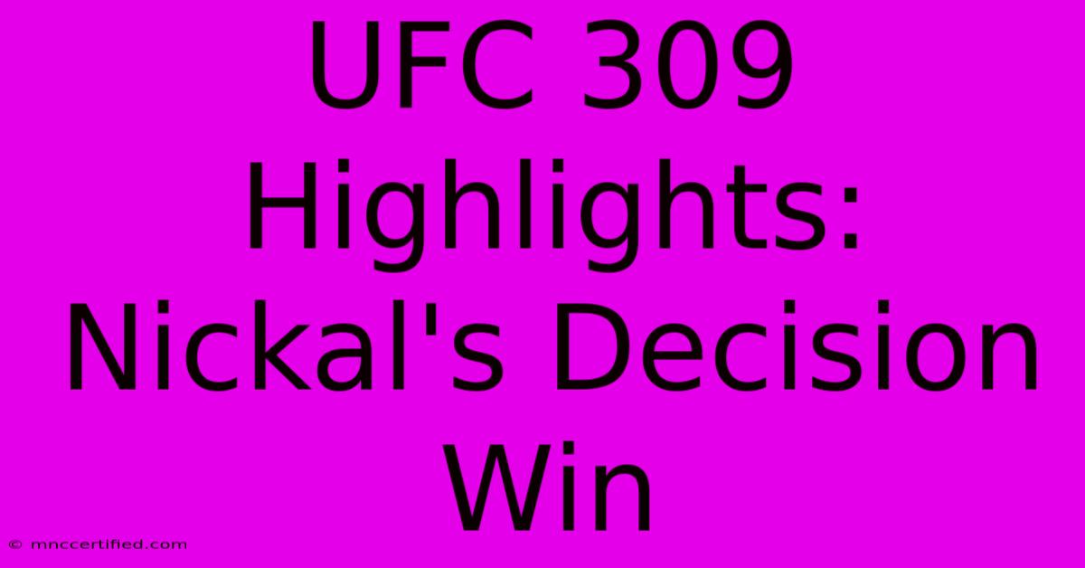 UFC 309 Highlights: Nickal's Decision Win