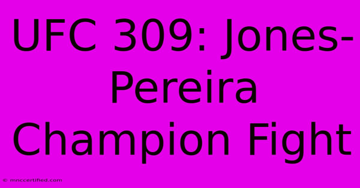 UFC 309: Jones-Pereira Champion Fight