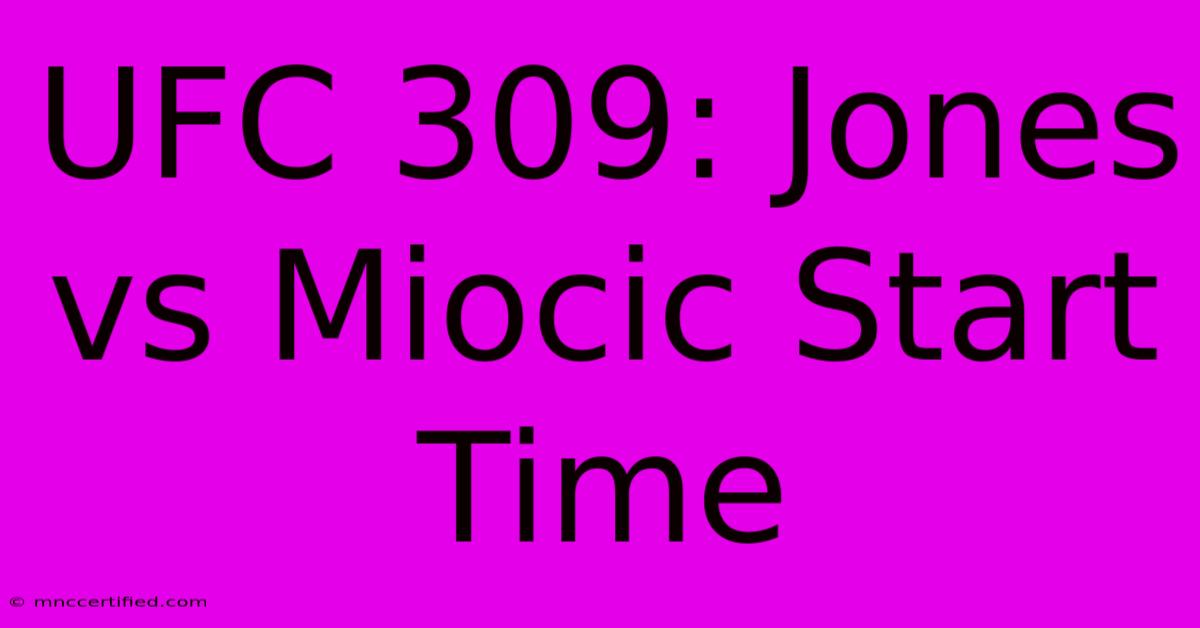 UFC 309: Jones Vs Miocic Start Time