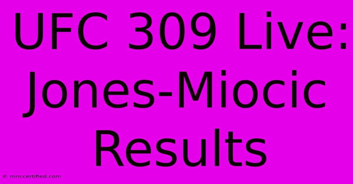 UFC 309 Live: Jones-Miocic Results