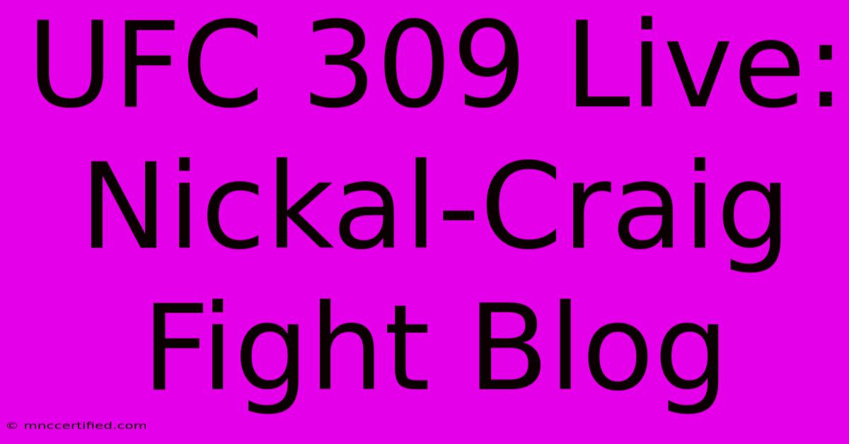 UFC 309 Live: Nickal-Craig Fight Blog