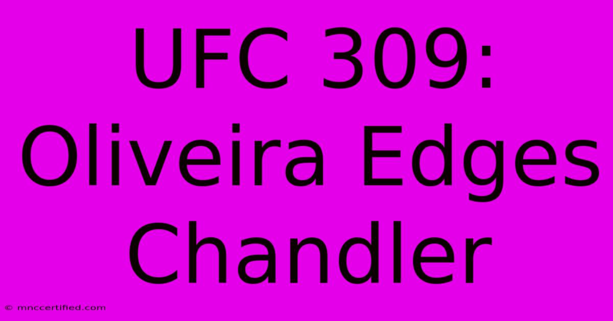 UFC 309: Oliveira Edges Chandler