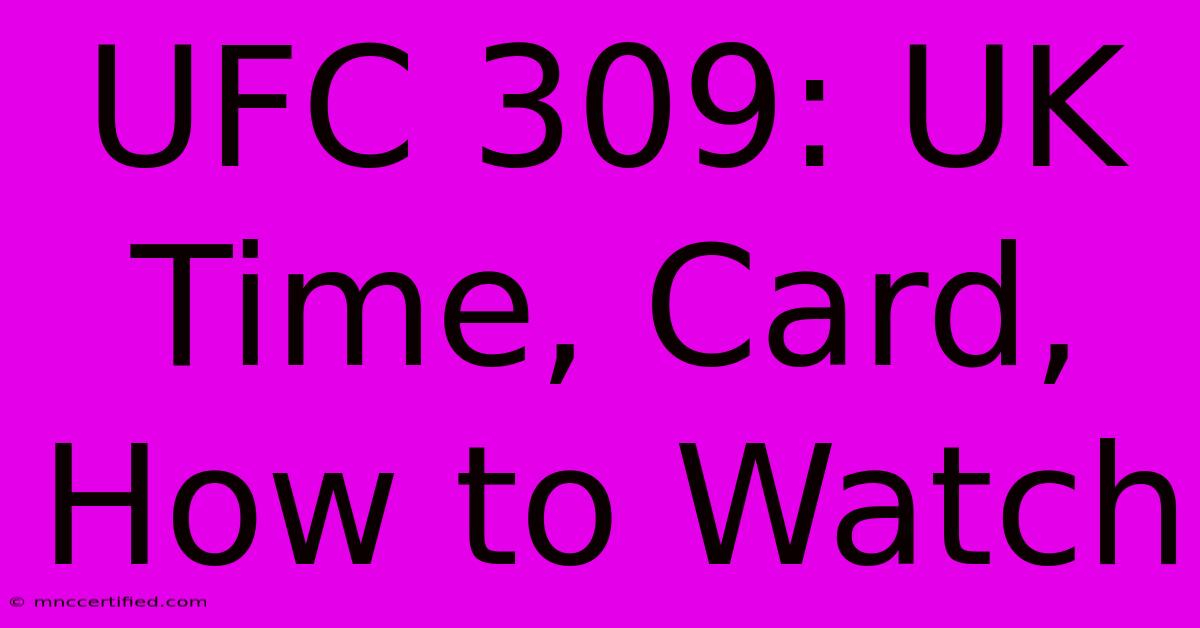 UFC 309: UK Time, Card, How To Watch