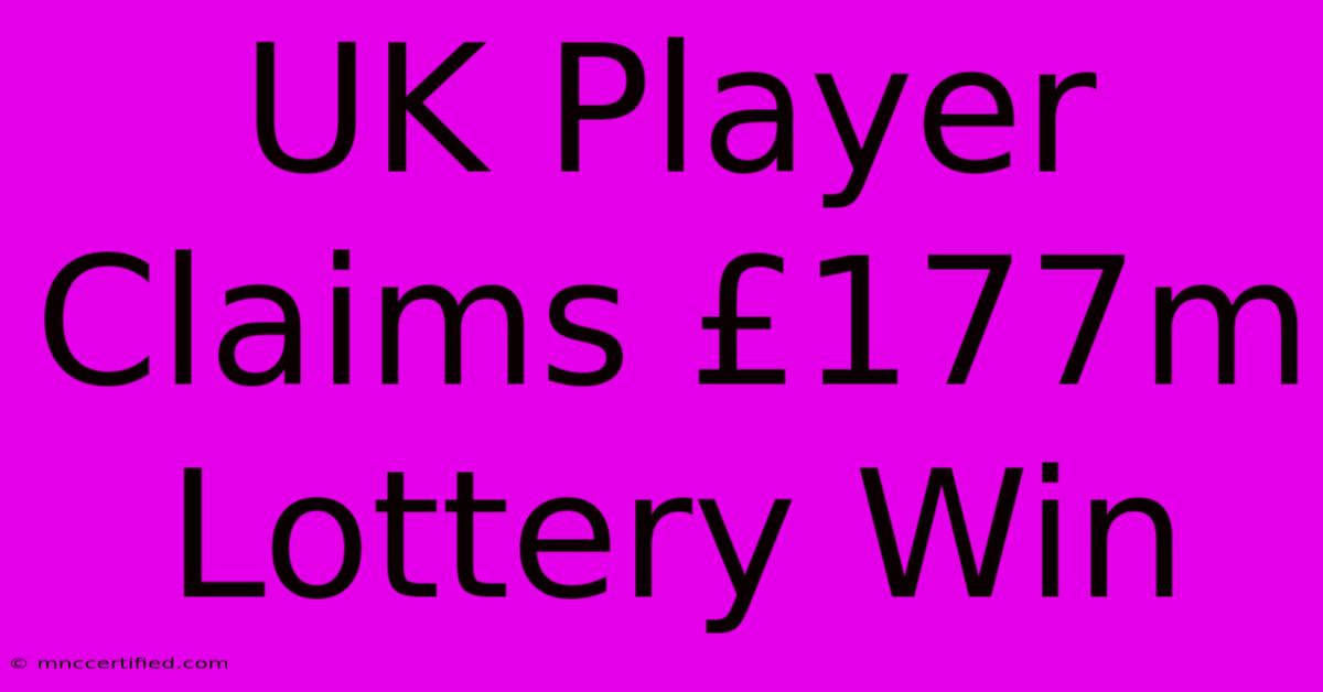 UK Player Claims £177m Lottery Win