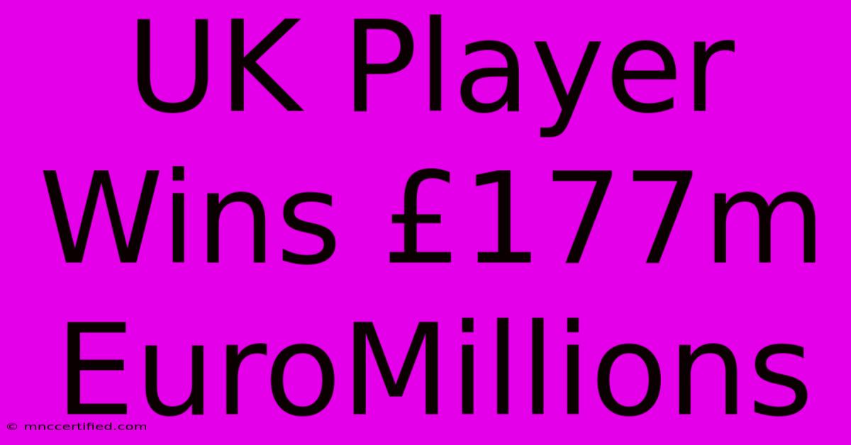 UK Player Wins £177m EuroMillions