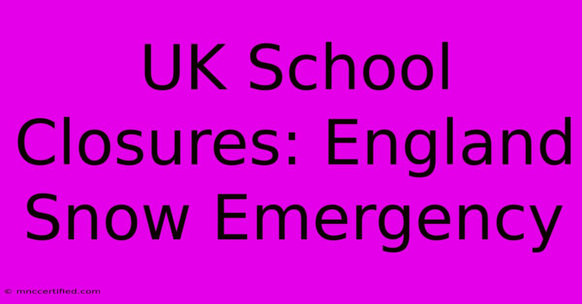 UK School Closures: England Snow Emergency