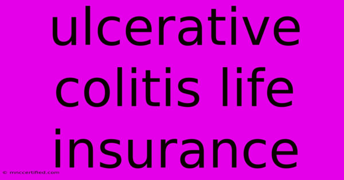 Ulcerative Colitis Life Insurance