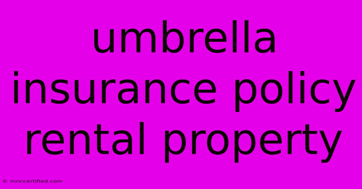 Umbrella Insurance Policy Rental Property